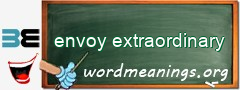 WordMeaning blackboard for envoy extraordinary